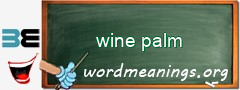 WordMeaning blackboard for wine palm